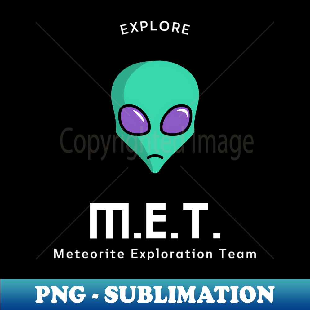 Meteorite Collector M.E.T. Meteorite Exploration Team Explore Meteorite - Digital Sublimation Download File