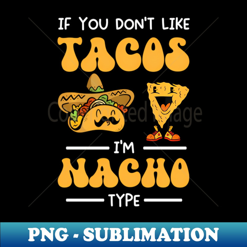 Mexican Food Mexico Tacos Nachos Mexican Food For Foodie - Trendy Sublimation Digital Download