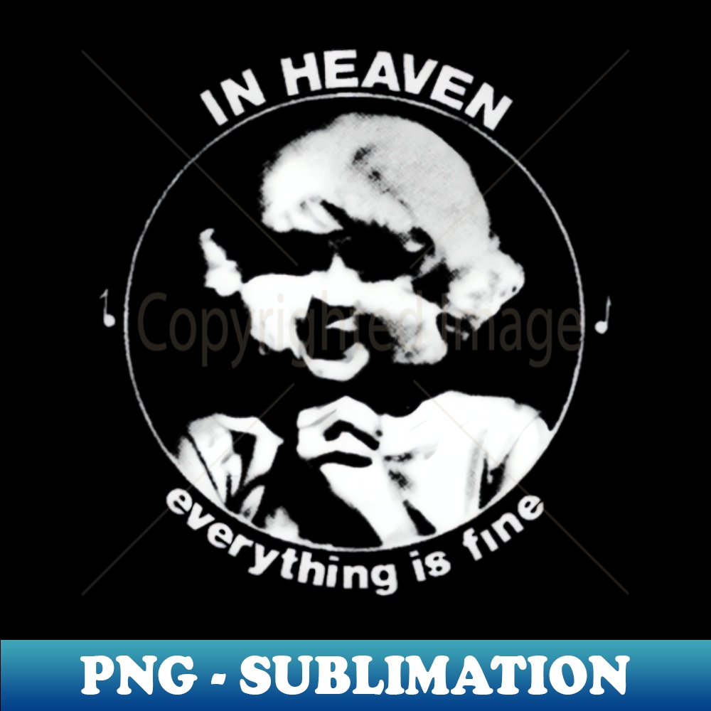 In heaven everything is fine - Elegant Sublimation PNG Download
