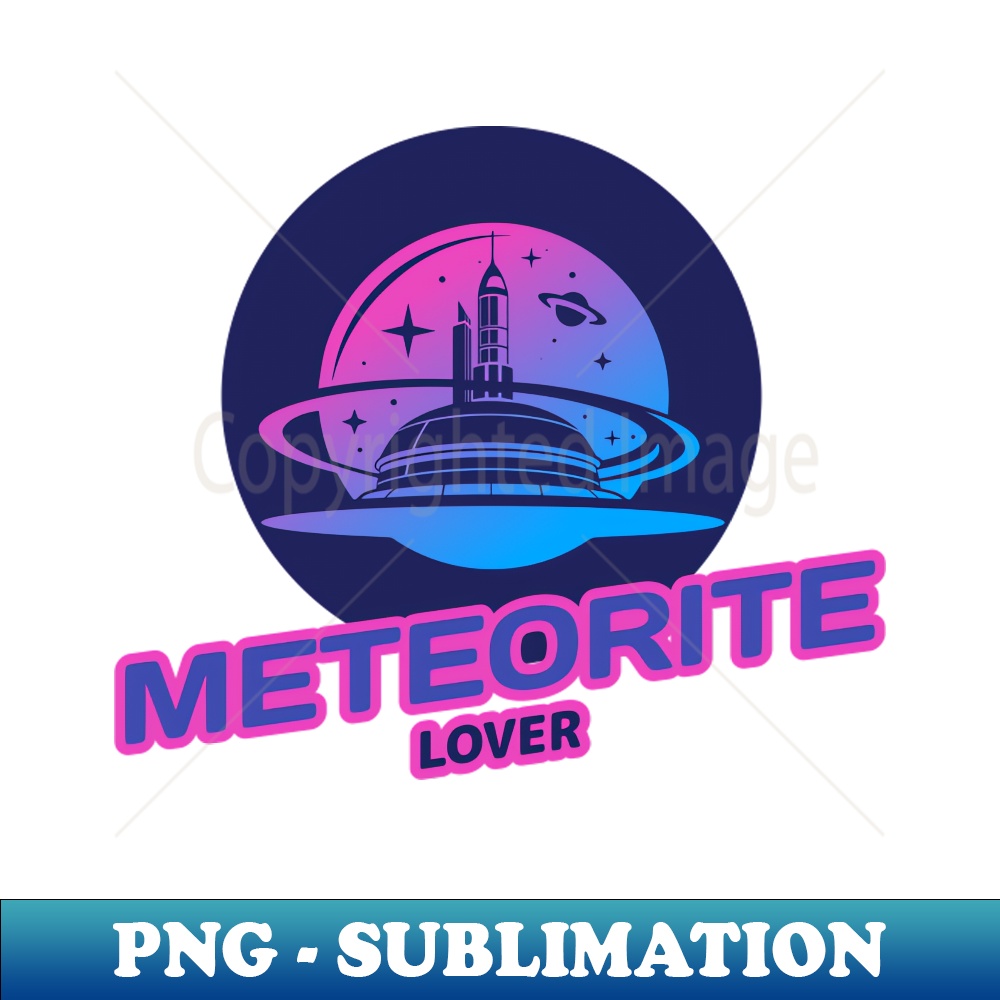 Meteorite Collector Meteorite Lover Meteorite - Artistic Sublimation Digital File