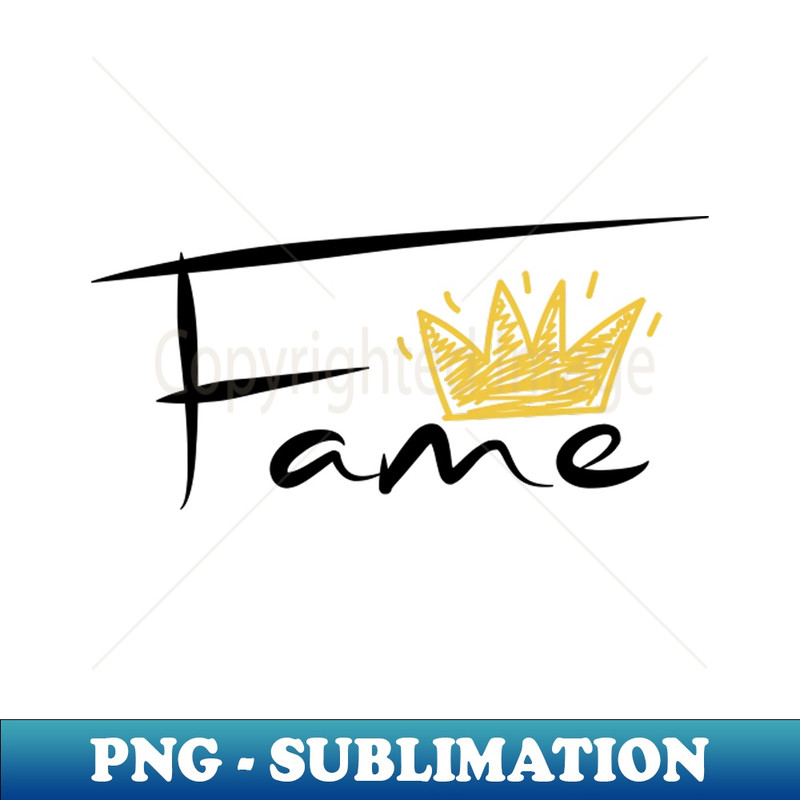 Fame - Instant PNG Sublimation Download