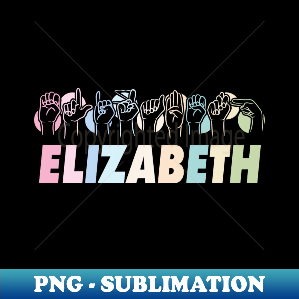 Elizabeth Sign Language Name - Artistic Sublimation Digital File