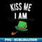 Kiss me I am Irish St Patricks day funny - Elegant Sublimation PNG Download