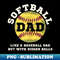 Softball Dad Like A Baseball But With Bigger - Sublimation-Ready PNG File