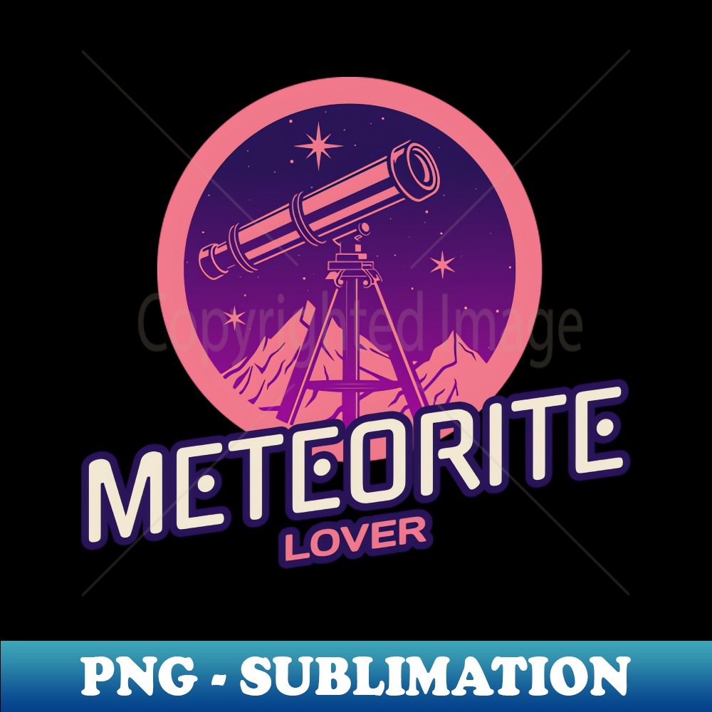 Meteorite Collector Meteorite Lover Meteorite - PNG Sublimation Digital Download