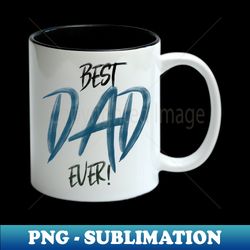 best dad ever, funny ugly mug design gift - png sublimation digital download
