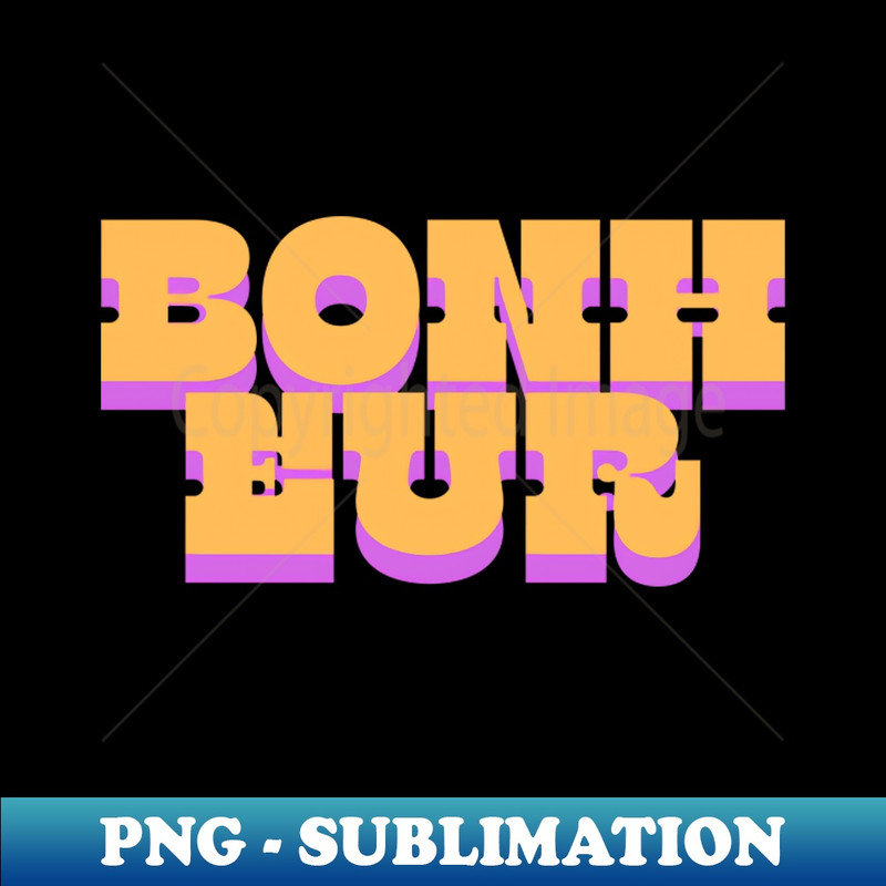 Bonheur - Unique Sublimation PNG Download