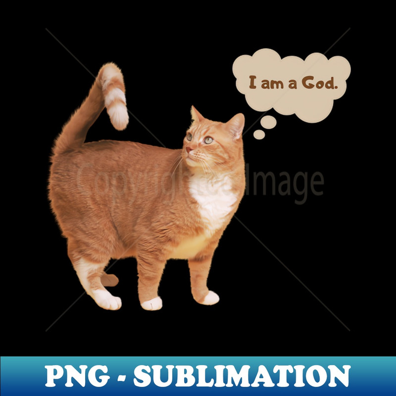 Cat Thinks It is a God - PNG Transparent Sublimation File