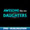 Awesome like my daughters - Professional Sublimation Digital Download