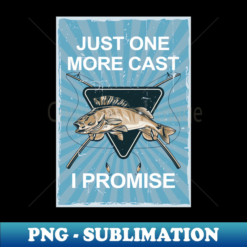 just one more cast i promise - Digital Sublimation Download File