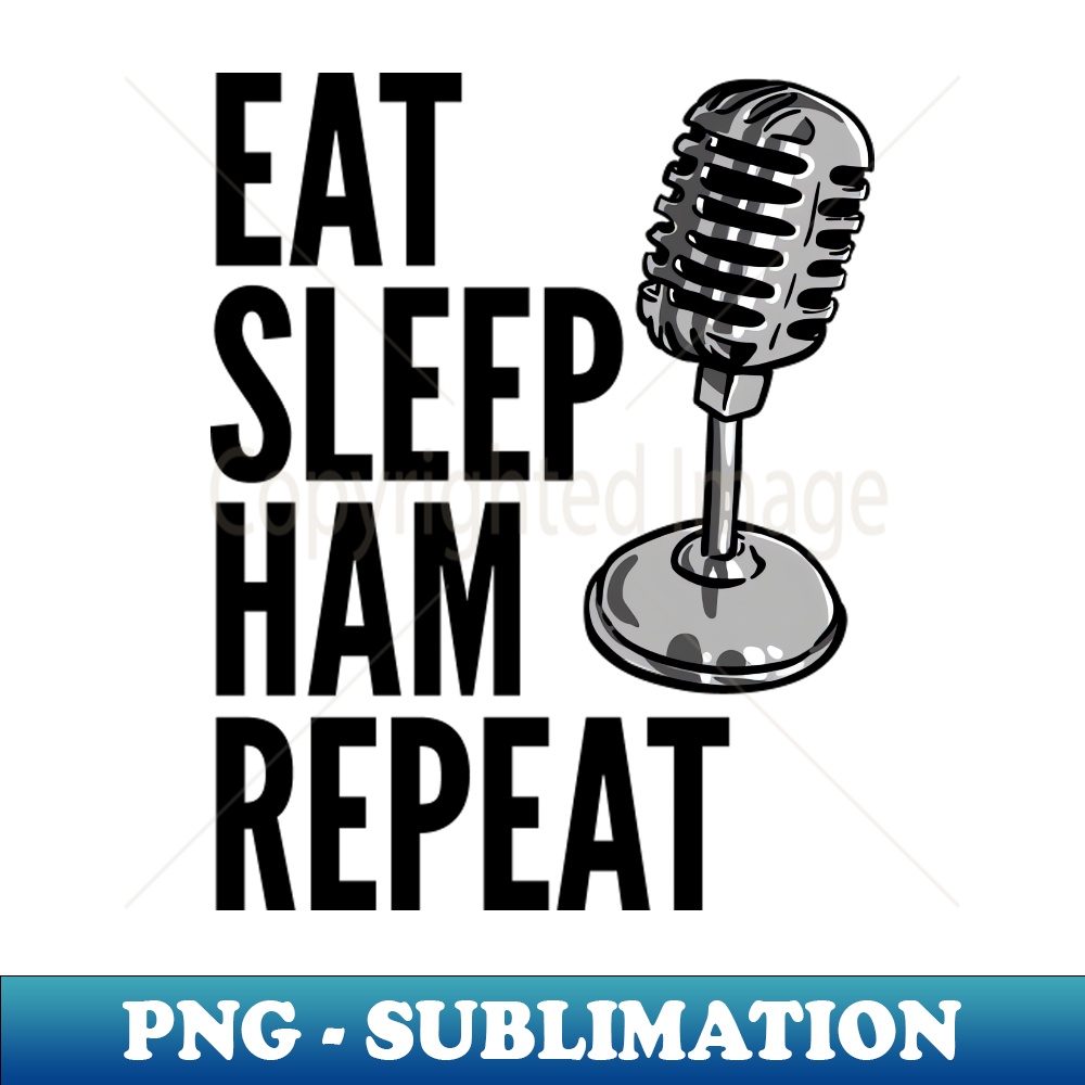 Ham Radio - Eat Sleep Ham Repeat - Digital Sublimation Download File