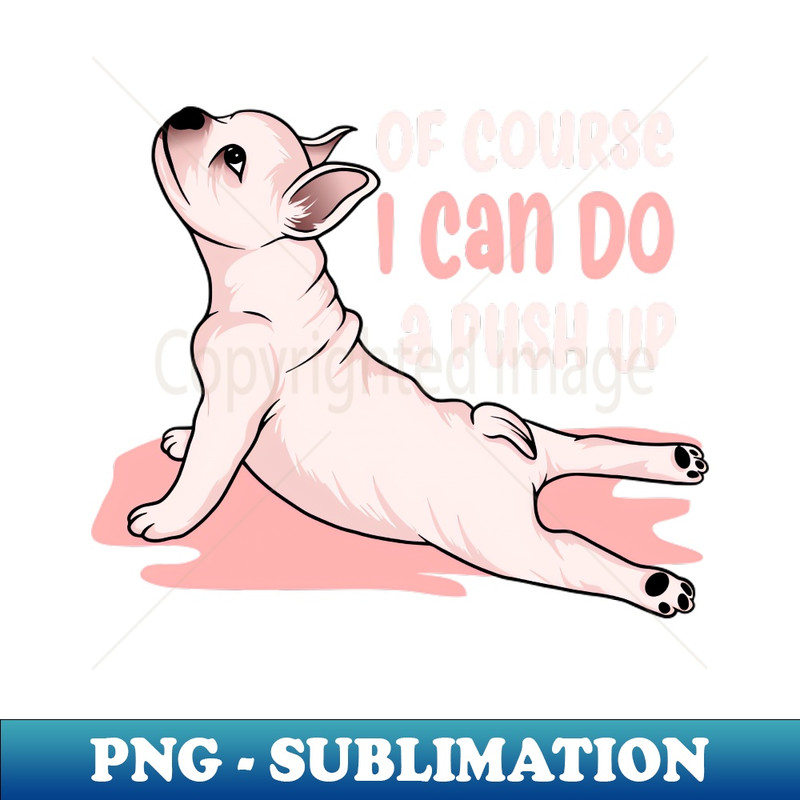 Of Course I Can Do a Push Up - Retro PNG Sublimation Digital Download