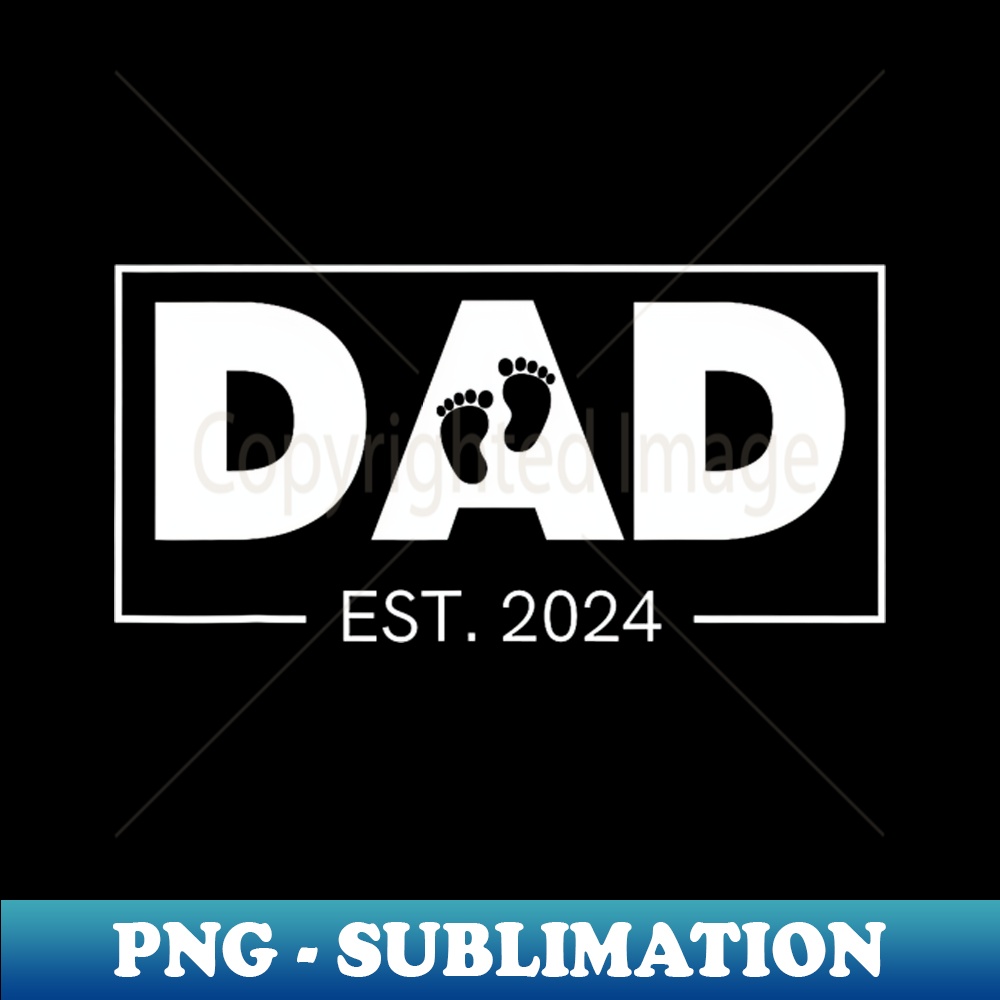 Dad Est. 2024 Expect Baby New Father - Instant PNG Sublimation Download