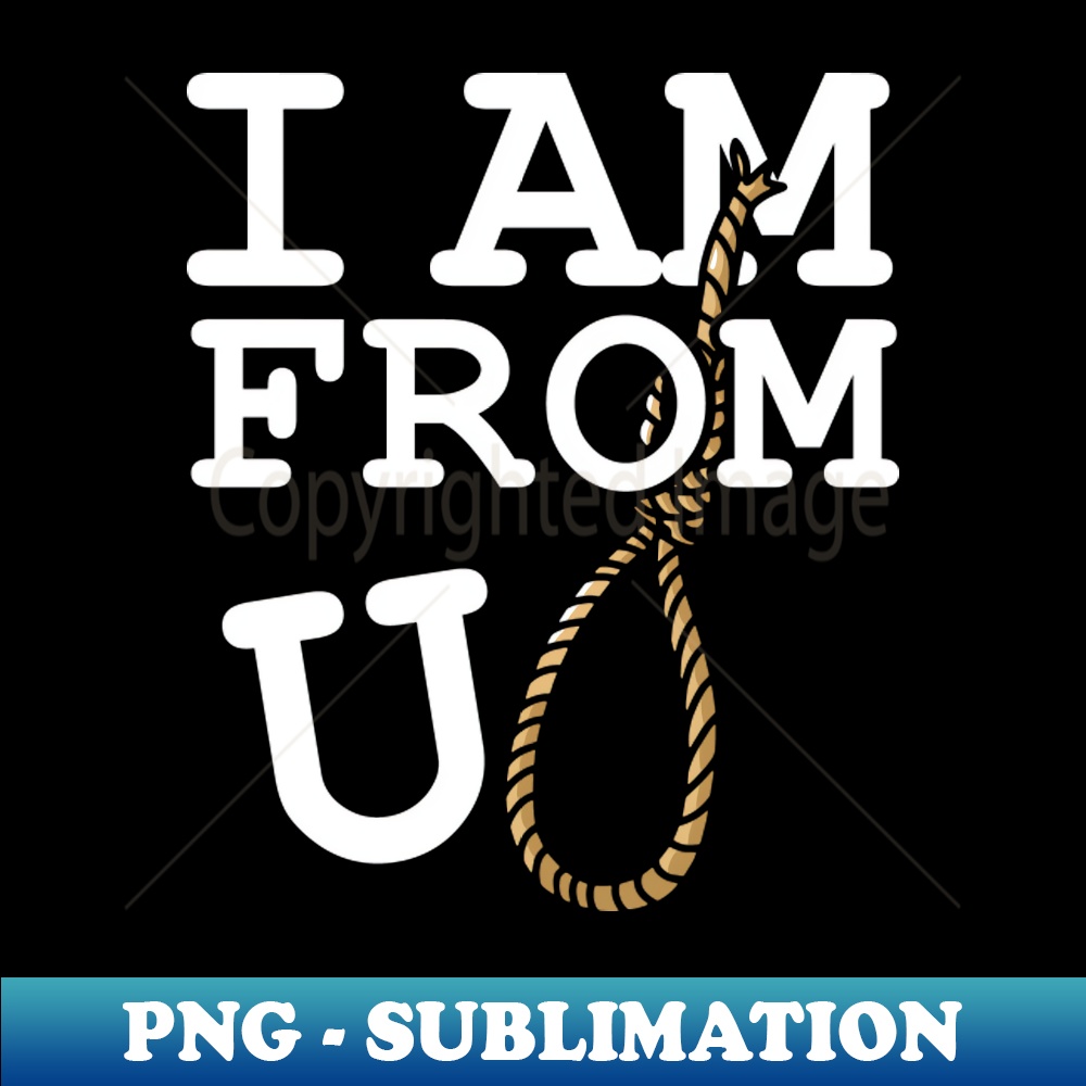 I Am From Europe U Rope Funny Ironic Sarcastic - High-Quality PNG Sublimation Download