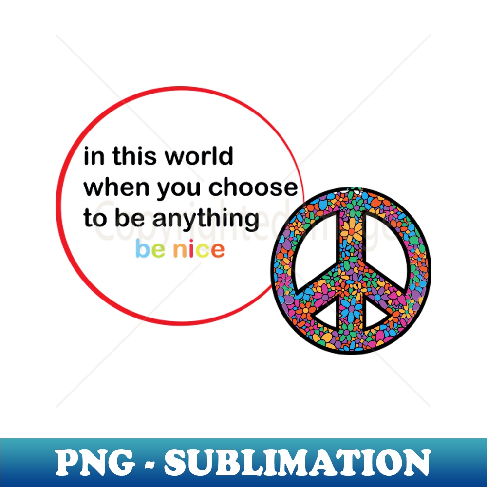 be nice - High-Quality PNG Sublimation Download