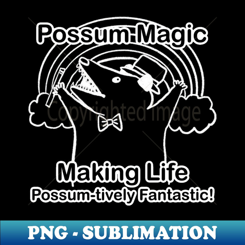 Possum Magic Making Life Possum-tively Fantastic! White outline - Retro PNG Sublimation Digital Download