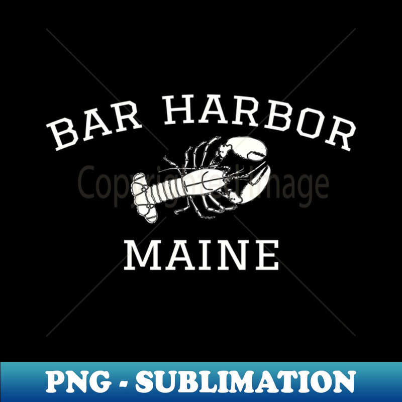 Bar Harbor Maine Lobster - Exclusive Sublimation Digital File