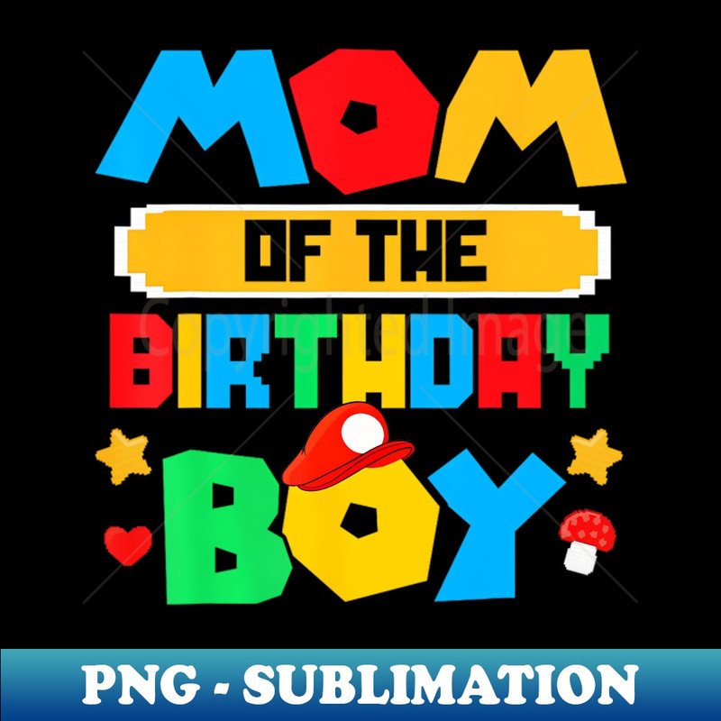 Mom Of The Birthday Boy Game Gaming Mom And Dad Family - PNG Transparent Digital Download File for Sublimation
