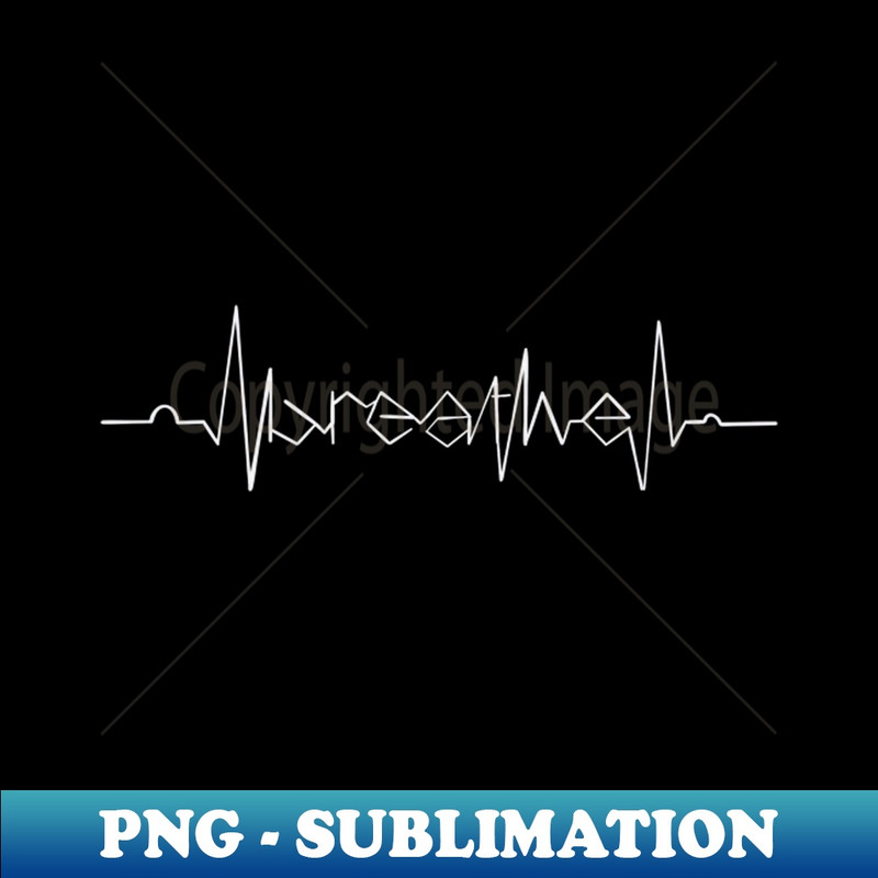 Breathe_white - PNG Transparent Sublimation File