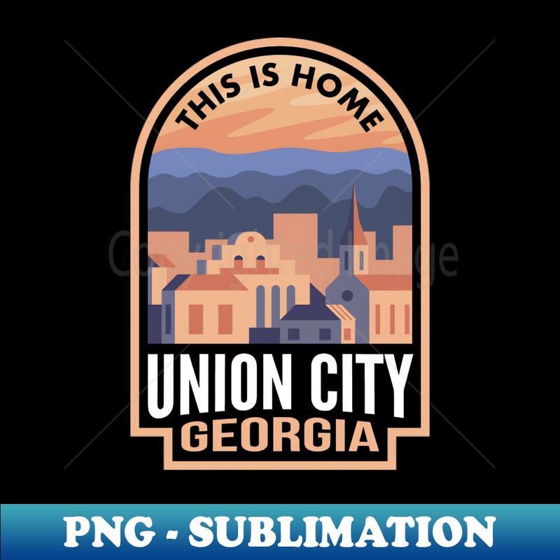 Downtown Union City Georgia This is Home - Digital Sublimation Download File