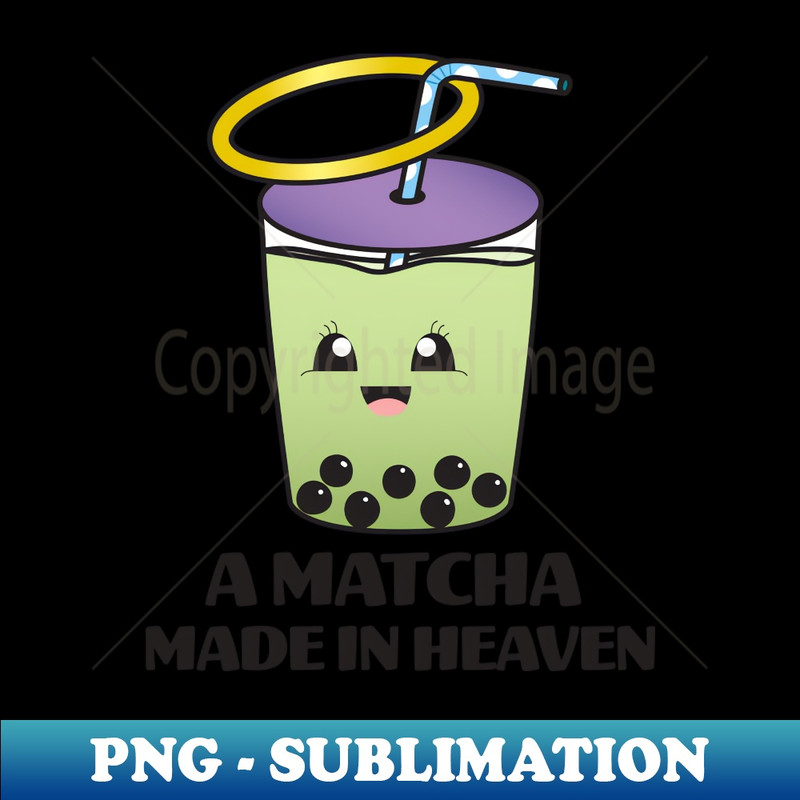 Matcha Made in Heaven - Modern Sublimation PNG File