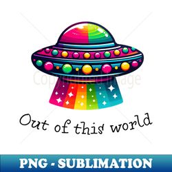 out of this world alien ufo - instant sublimation digital download