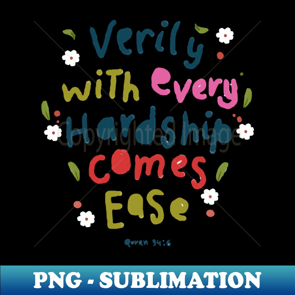 Quran Verse Design Verily With Every Hardship Comes Ease , quran wall art,quran in english - Exclusive Sublimation Digital File
