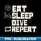 Eat Sleep Dive Repeat - PNG Transparent Digital Download File for Sublimation