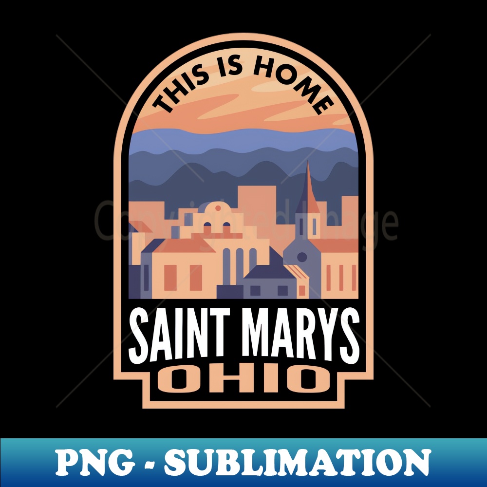 Downtown Saint Marys Ohio This is Home - Instant Sublimation Digital Download