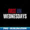 Free On Wednesdays - Special Edition Sublimation PNG File