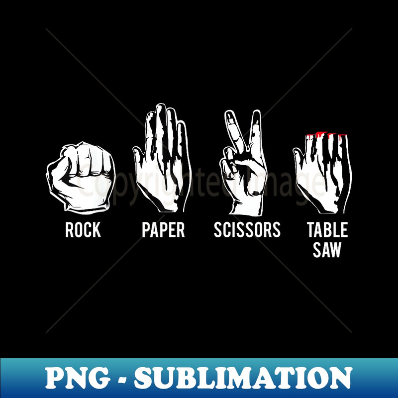 Rock Paper Table Saw Funny Woodworking for Carpenter - Signature Sublimation PNG File