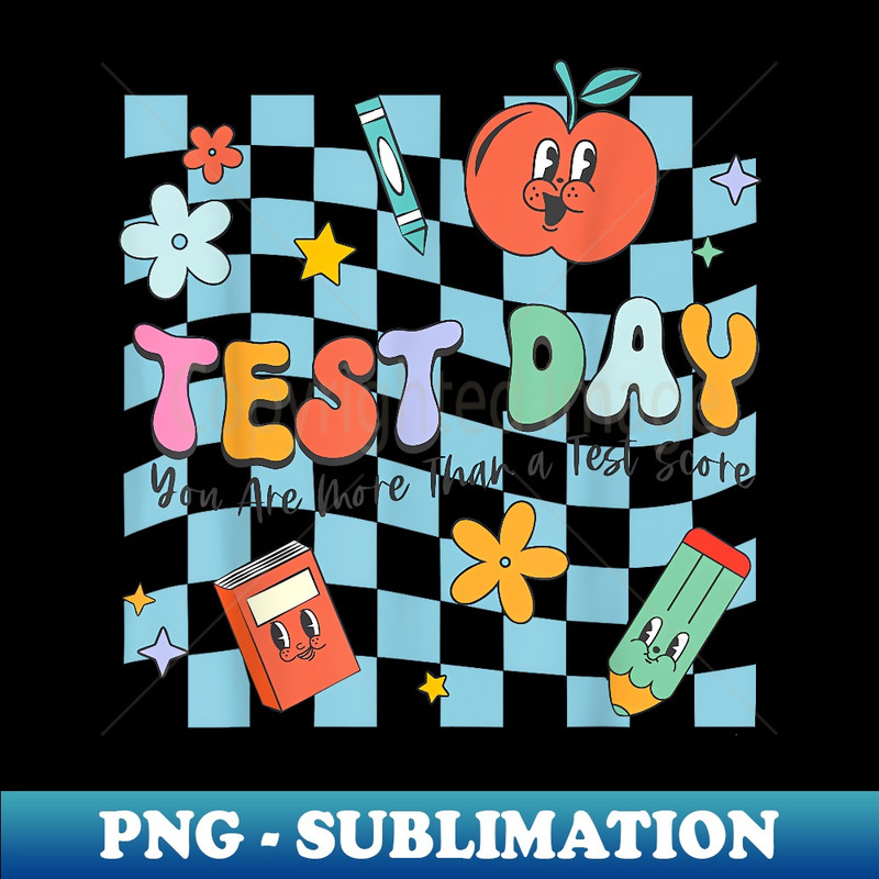 Teacher Testing Day You Are More Than A Test Score Teacher - High-Quality PNG Sublimation Download
