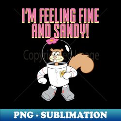 mademark x spongebob squarepants - sandy cheeks - i'm feeling fine and sandy!