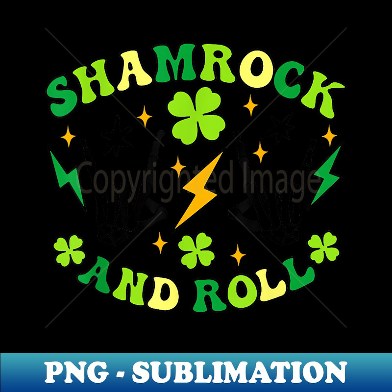 ShamRock and Roll Shamrock Skeleton Hands St. Patricks Day - Artistic Sublimation Digital File