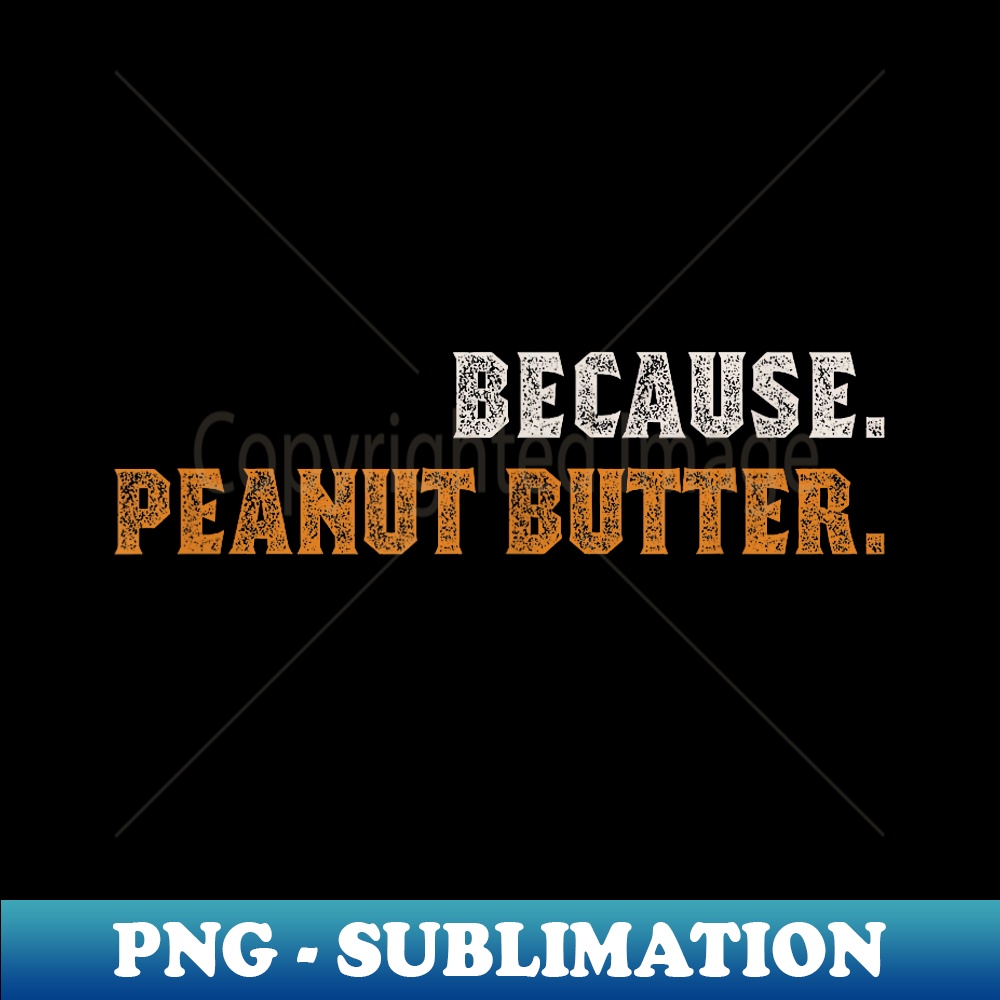 Peanut Butter T - Elegant Sublimation PNG Download