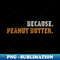 Peanut Butter T - Elegant Sublimation PNG Download