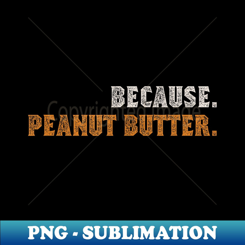 Peanut Butter T - Elegant Sublimation PNG Download