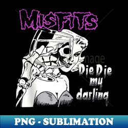 misfits u2013 die die my darling - signature sublimation png file