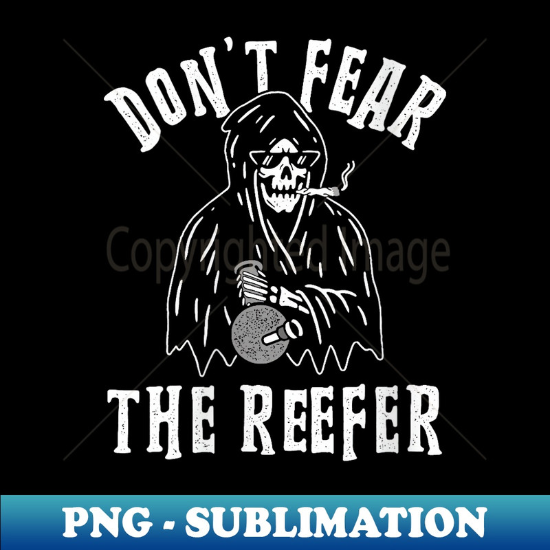 s Don't Fear The Reefer Marijuana Cannabis Weed Grimm Reaper - Retro PNG Sublimation Digital Download