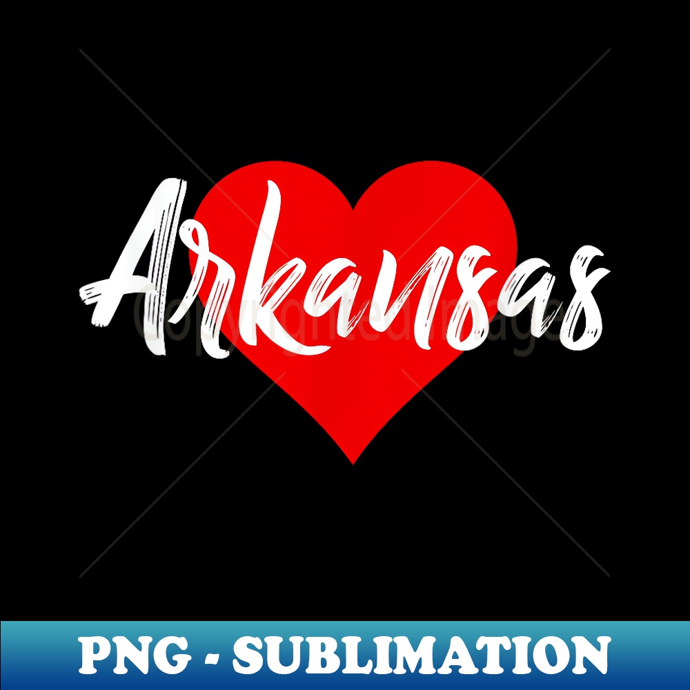 I Love Arkansas Little Rock Lover for - Special Edition Sublimation PNG File