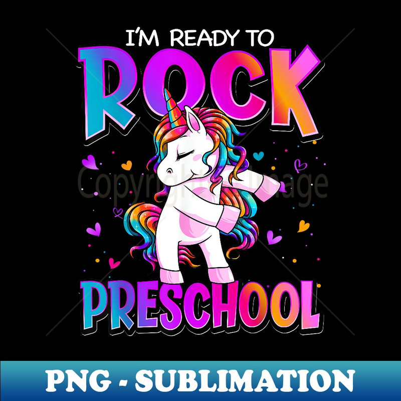 I'm Ready To Rock Preschool Unicorn Back To School Girls - Exclusive Sublimation Digital File
