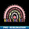 s State Test Day Teacher Rainbow Rock the Test - High-Quality PNG Sublimation Download