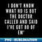 Don't Know What HD Is But The Doctor Says I've Got 80 Of Em' - Creative Sublimation PNG Download