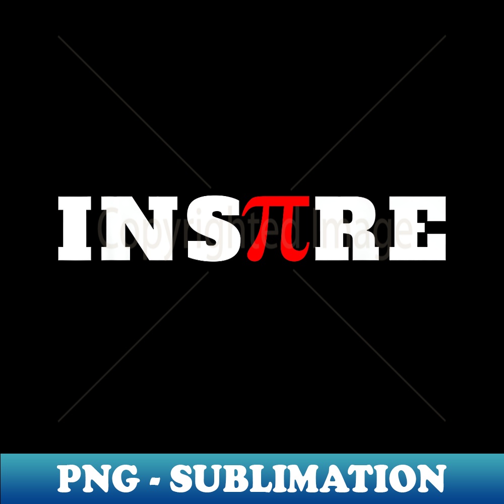 InsPIre Math Teacher novelty Pi Day - Premium PNG Sublimation File