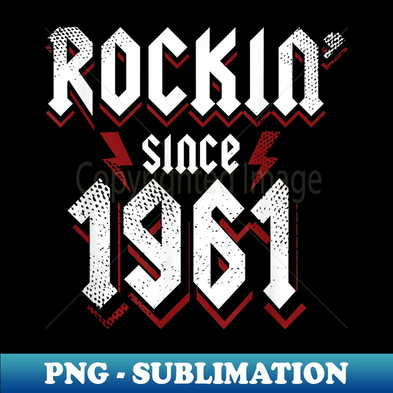 Rockin Since 1961 62 Year Old Rock Music 62nd Birthday - PNG Transparent Digital Download File for Sublimation