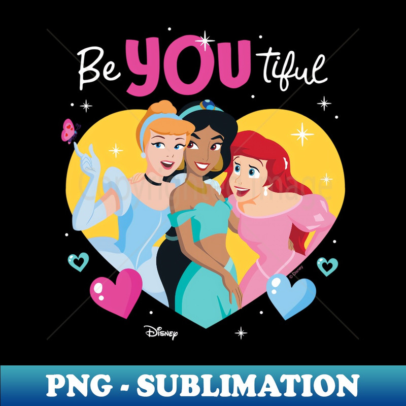 Disney Princess - BeYOUtiful Heart Cinderella Jasmine Ariel - Instant Sublimation Digital Download