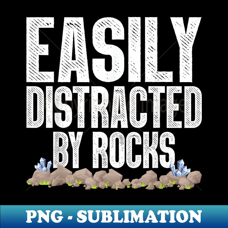 Funny Rock Collector Design Geology Rockhound - PNG Transparent Sublimation Design