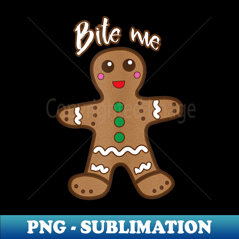 Bite Me Gingerbread Funny Cookie Christmas Thanksgiving - Instant Sublimation Digital Download
