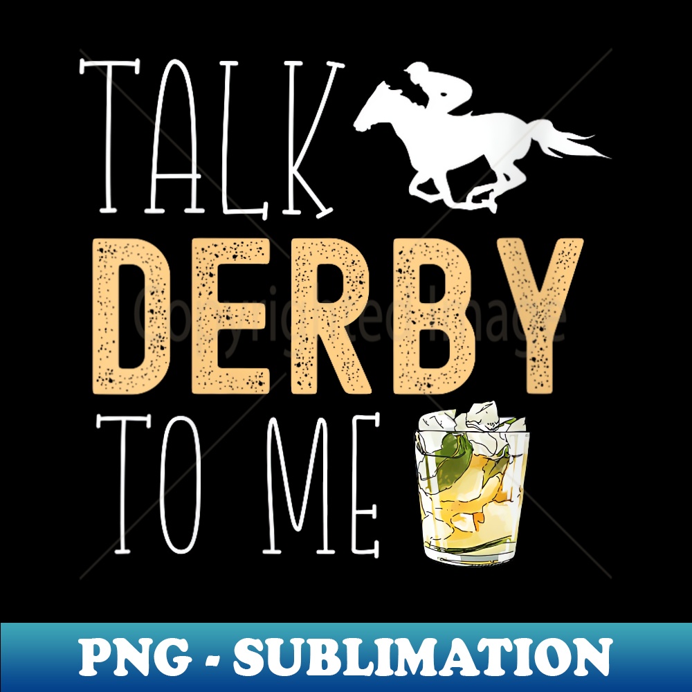s Talk Derby To Me Horse Racing Fan Funny Derby Day - Vintage Sublimation PNG Download