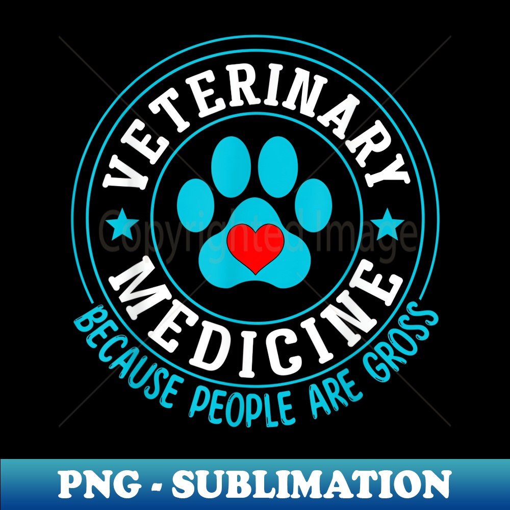 Veterinarian Veterinary Medicine People Are Gross Paw Print - Trendy Sublimation Digital Download
